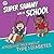 Super Sammy Goes To School:...
