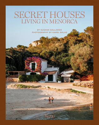 Secret Houses: Living in Menorca (Hardcover)