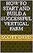 How to Start and Build a Successful Vertical Farm by Scott      Davis