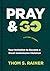 Pray & Go: Your Invitation to Become a Great Commission Christian (Church Answers Resources)