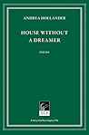 House Without a Dreamer by Andrea Hollander