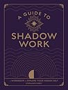 A Guide to Shadow Work by Stephanie Kirby