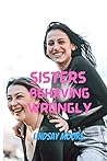 Sisters behaving wrongly: Learn A Loving way Of Relating Well With yours Sisters Questions & Answers On How To Dwell With Younger & Elder Sisters
