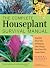 The Complete Houseplant Survival Manual by Barbara Pleasant