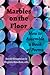 Marbles on the Floor: How to Assemble a Book of Poems (Akron Series in Poetry)
