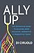 Ally Up: The Definitive Gui...