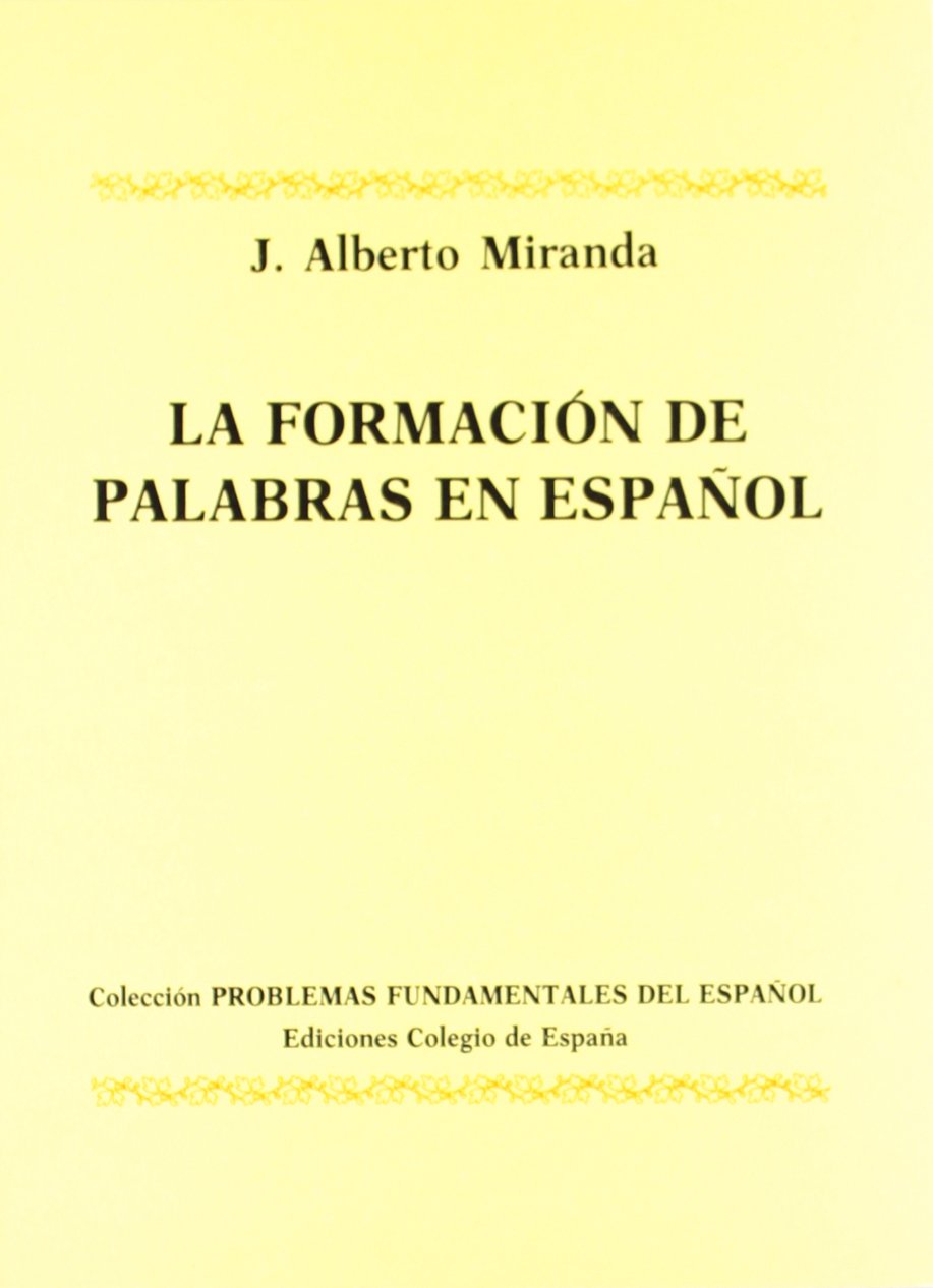 La formación de palabras en español (Colección "Problemas fundamentales del español") (Spanish Edition)