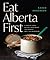 Eat Alberta First: A Year o...