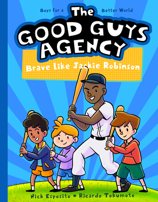 Brave Like Jackie Robinson (The Good Guys Agency, 2)