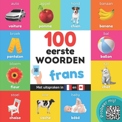 100 eerste woorden in het frans: Tweetalig fotoboek for kinderen: nederlands / frans met uitspraken (Dutch Edition)