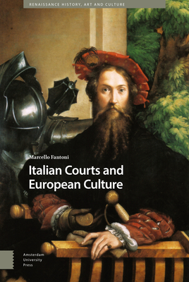 Italian Courts and European Culture (Renaissance History, Art and Culture)