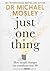 Just One Thing: How simple changes can transform your life