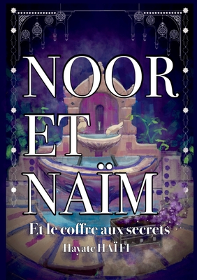 Noor et Naïm: Et le coffre aux secrets