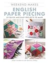 Weekend Makes: English Paper Piecing Weekend Makes: English Paper Piecing