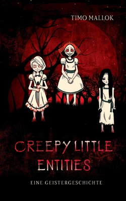 Creepy Little Entities: Eine Geistergeschichte