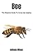 Bee: The Absolute Guide To ...