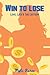 Win to Lose: Love, Lies and...