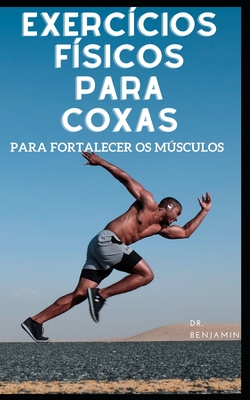 Exerc�cios f�sicos para coxas: Para fortalecer os m�sculos