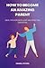 HOW TO BECOME AN AMAZING PA...