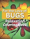 For the Love of Bugs by Litasha Greaves For the Love of Bugs by Litasha Greaves