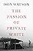 The Passion of Private White