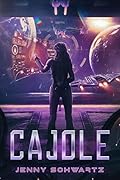 Cajole (The Adventures of a Xeno-Archaeologist #4)