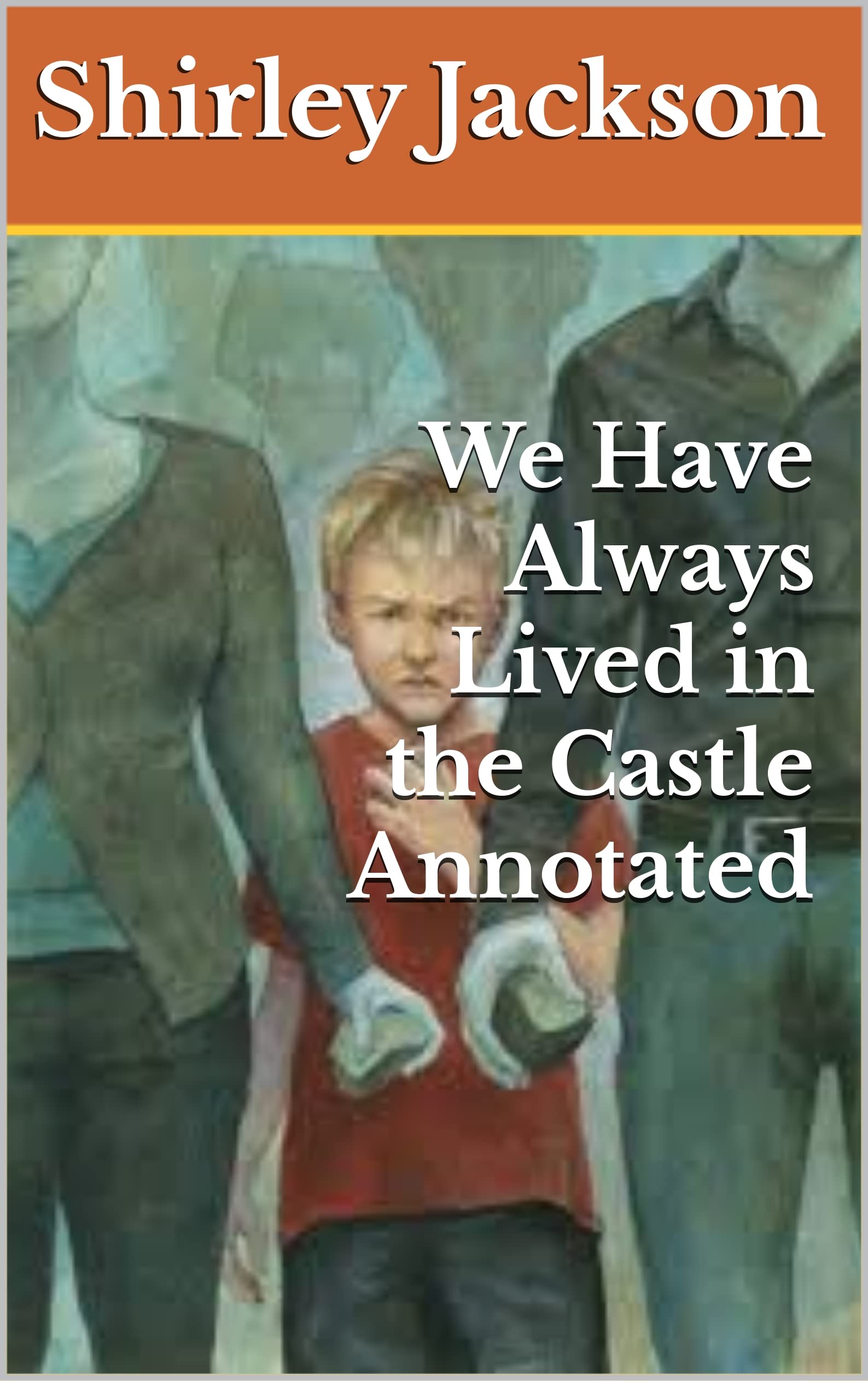 We Have Always Lived in the Castle Annotated