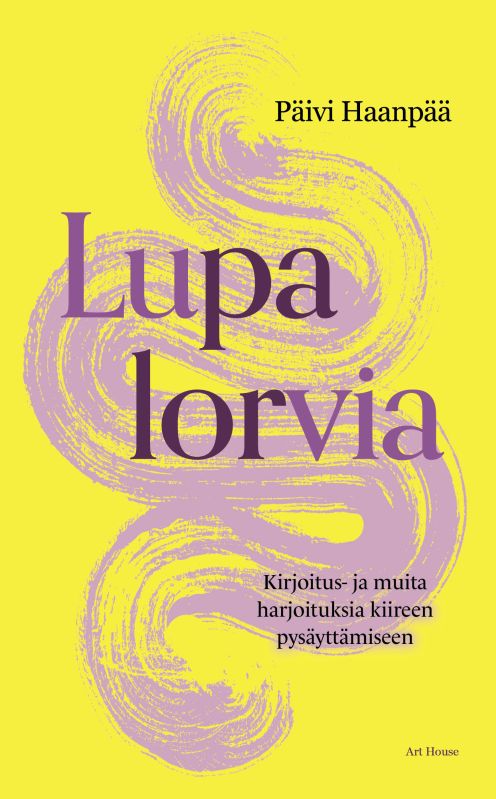 Lupa lorvia: kirjoitus- ja muita harjoituksia kiireen pysäyttämiseen