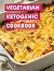 Vegetarian Ketogenic Cookbo...