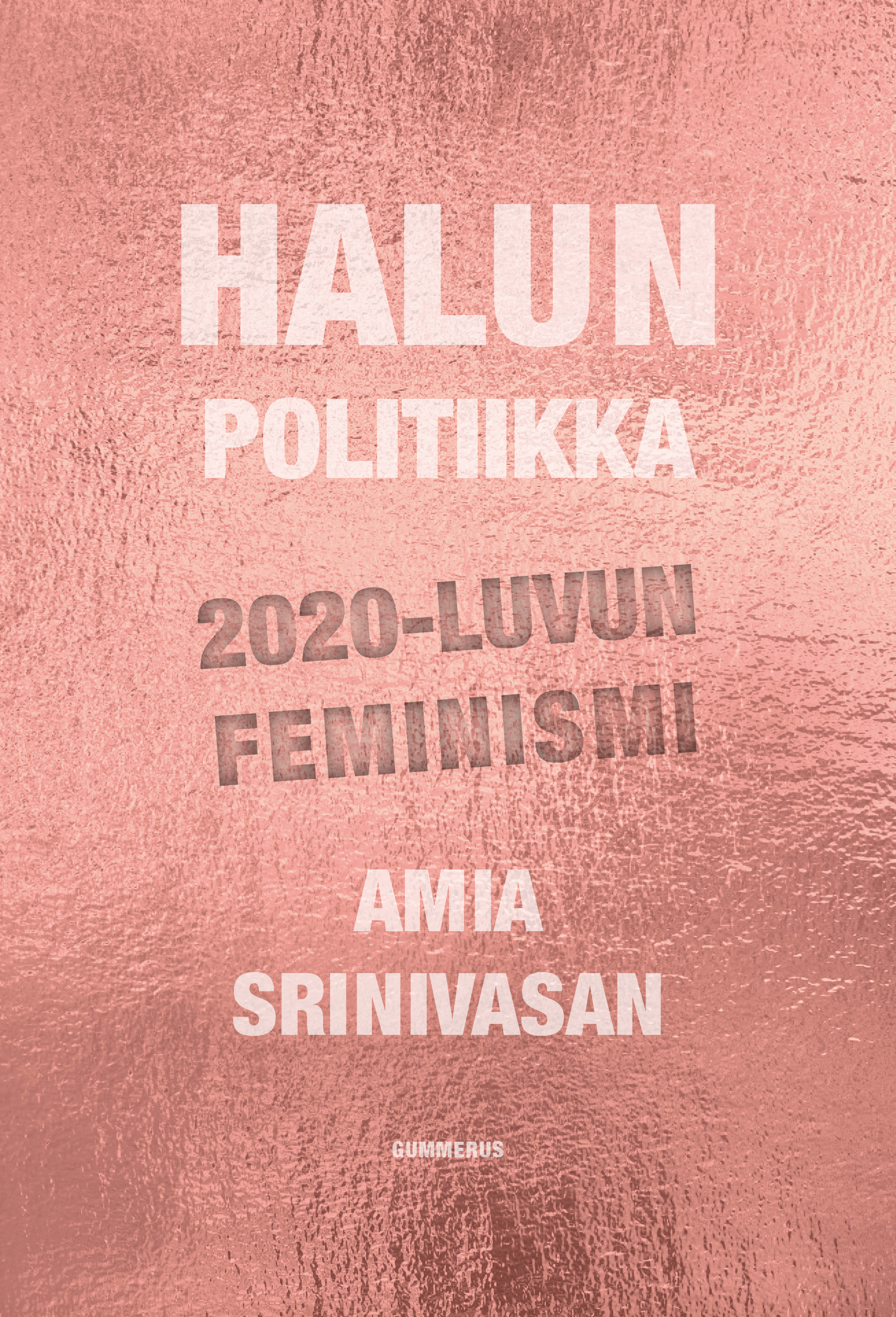 Halun politiikka – 2020-luvun feminismi