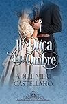 Il duca delle ombre by Adele Vieri Castellano
