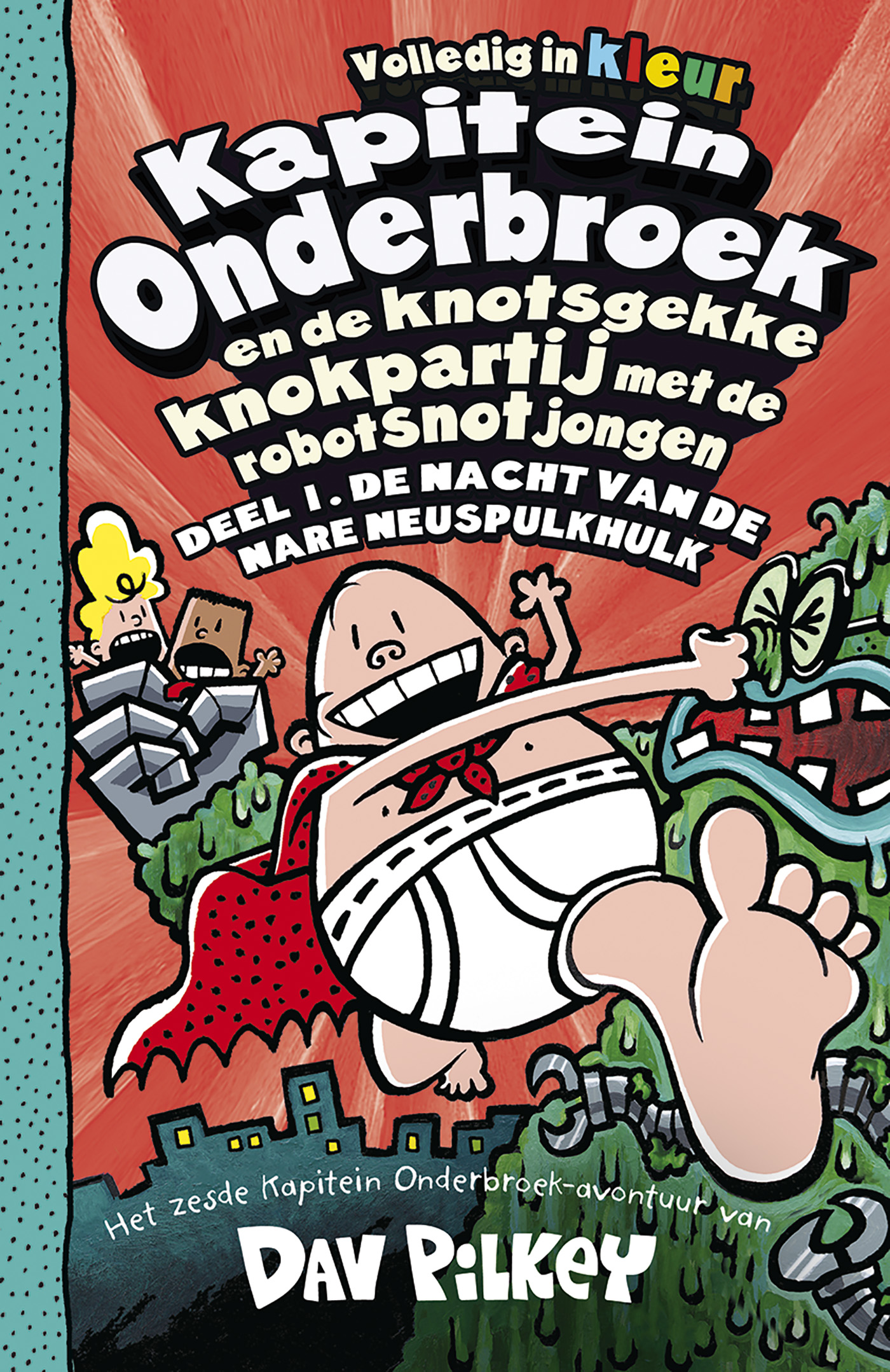 Kapitein Onderbroek en de knotsgekke knokpartij met de robotsnotjongen (Kapitein onderbroek #6)