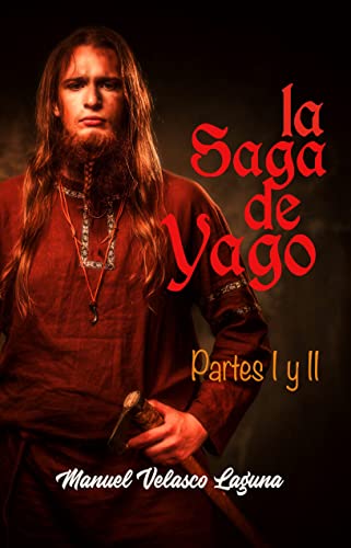 La Saga de Yago: Partes I y II