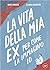 La vita della mia ex per come la immagino io