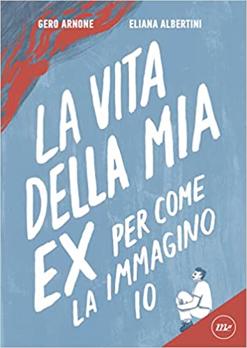 La vita della mia ex per come la immagino io (Paperback)