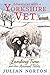 Adventures with a Yorkshire Vet by Julian Norton