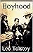 Boyhood: Leo Tolstoy (Autobiographies & Biographies Russian Literature) [Annotated]