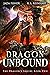 Dragon Unbound (The Dragon'...