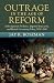 Outrage in the Age of Reform by Jay R. Roszman