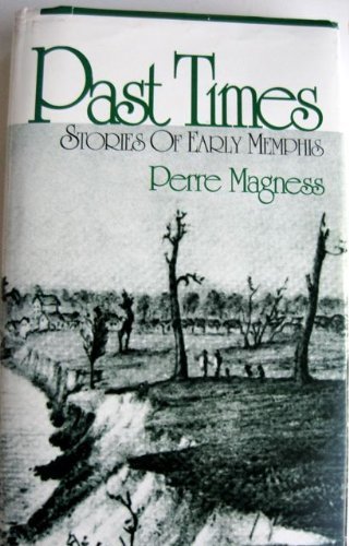Past times: Stories of early Memphis (Hardcover)