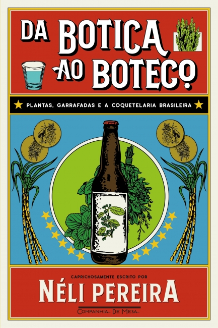 Da botica ao boteco: Plantas, garrafadas e a coquetelaria brasileira