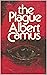 The Plague by ALBERT CAMUS by Albert Camus