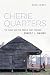 Cherie Quarters: The Place and the People That Inspired Ernest J. Gaines