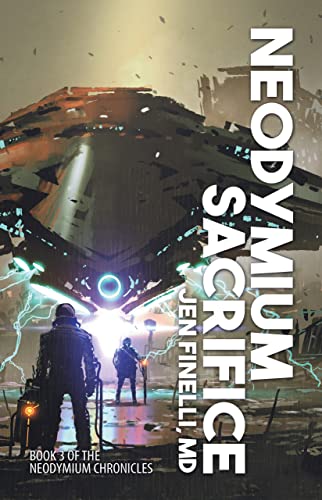 Neodymium Sacrifice (The Neodymium Chronicles, #3)
