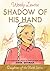 Shadow of His Hand by Wendy Lawton