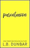 Parentmoon by L.B. Dunbar