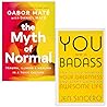The Myth of Normal [Hardcover] By Gabor Maté, Daniel Maté & You Are a Badass By Jen Sincero 2 Books Collection Set