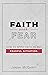 Faith over Fear: How to Apply Faith to Any Fearful Situation.