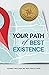 Your Path of Best Existence: A Medical Guide's Road Map
