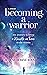 Becoming a Warrior: My Jour...